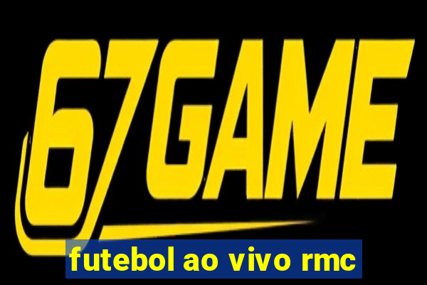 futebol ao vivo rmc